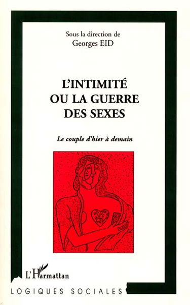 L'intimité ou La guerre des sexes : le couple d'hier à demain