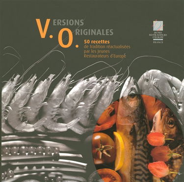 Versions originales : 50 recettes de tradition réactualisées par les jeunes restaurateurs d'Europe