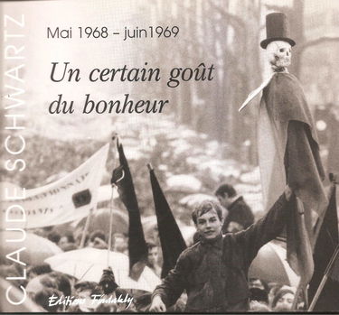 Un certain goût du bonheur : mai 1968-juin 1969