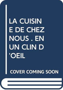 La cuisine de chez nous : en un clin d'oeil