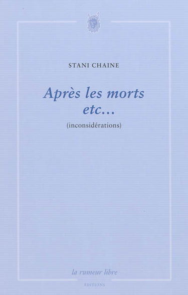 Après les morts etc... : inconsidérations