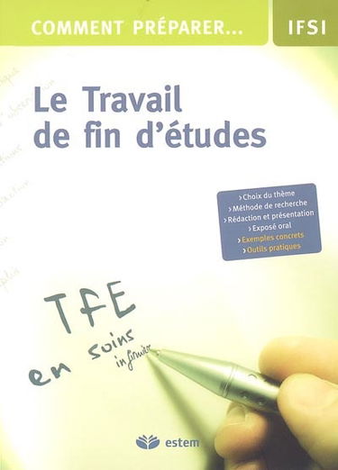 Comment préparer le travail de fin d'études : choix du thème, méthode de recherche, rédaction et présentation, exposé oral, exemples concrets, outils pratiques