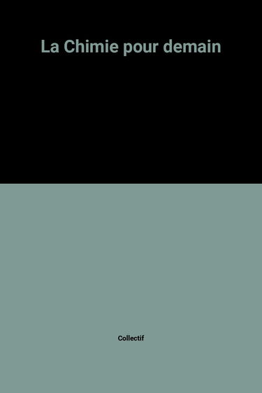 La Chimie pour demain