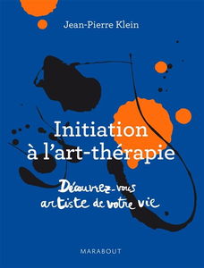 Initiation à l'art-thérapie : découvrez-vous artiste de votre vie