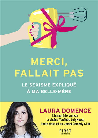 Merci, fallait pas : le sexisme expliqué à ma belle-mère