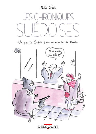 Les chroniques suédoises : un peu de Suède dans ce monde de brutes