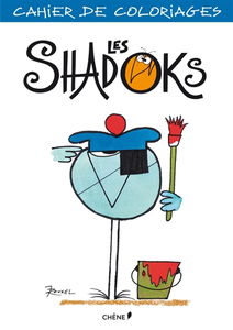 Cahier de coloriages : les Shadoks