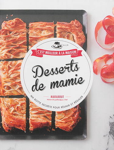 Desserts de mamie : ma boîte secrète pour réunir et régaler