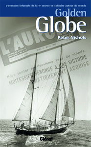 Golden Globe : l'aventure infernale de la 1re course en solitaire autour du monde