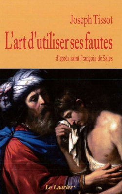 L'art d'utiliser ses fautes : d'après saint François de Sales