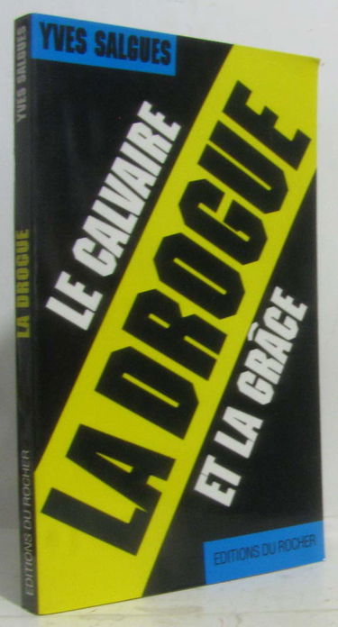 La Drogue : le calvaire et la grâce