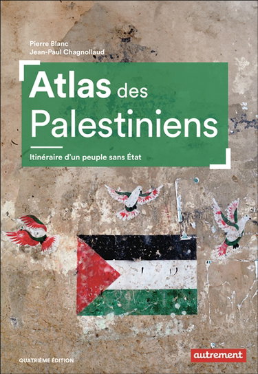 Couverture de Atlas des Palestiniens : itinéraire d'un peuple sans Etat