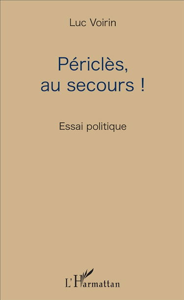 Périclès, au secours ! : essai politique