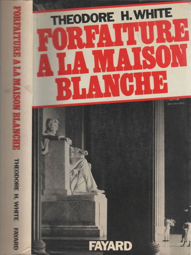 Forfaiture à la Maison Blanche.