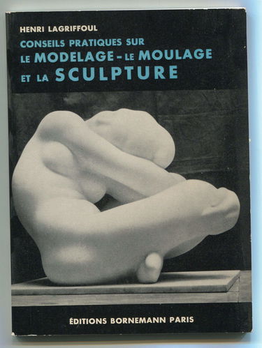 Conseils pratiques sur le modelage, le moulage et la sculpture