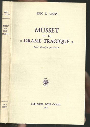 Musset et le drame tragique : Essai d'analyse paradoxale