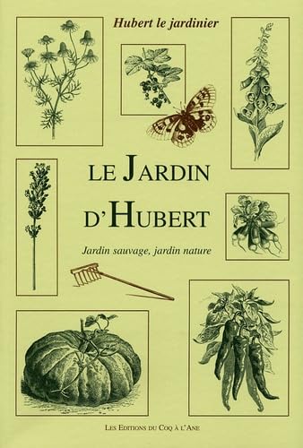 Le Jardin d'Hubert: Jardin sauvage, jardin nature
