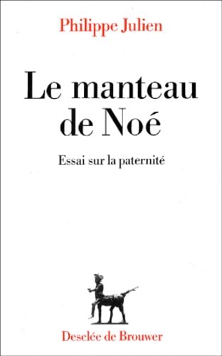 Le Manteau de Noé : essai sur la paternité