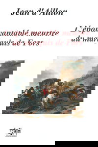 L’ÉPOUVANTABLE MEURTRE DU MARQUIS DE FORS: Les enquêtes de Louis Fronsac