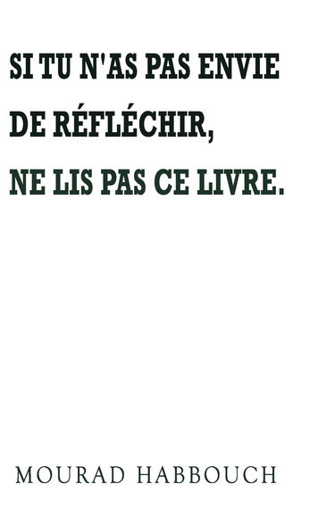 Si tu n'as pas envie de réfléchir, ne lis pas ce livre.