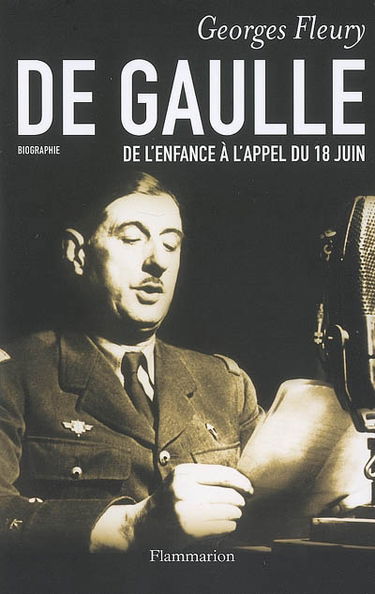 De Gaulle. Vol. 1. De l'enfance à l'appel du 18 juin