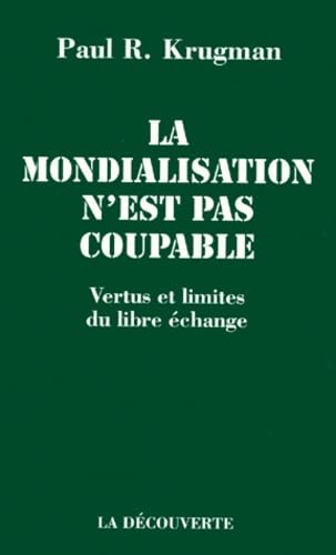 La mondialisation n'est pas coupable : vertus et limites du libre-échange