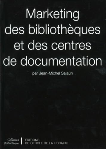 Marketing des bibliothèques et des centres de documentation