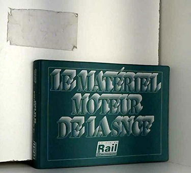 Le matériel moteur de la SNCF