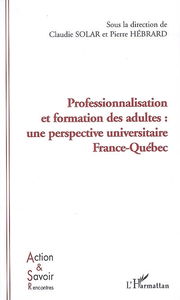 Professionnalisation et formation des adultes, une perspective universitaire France-Québec