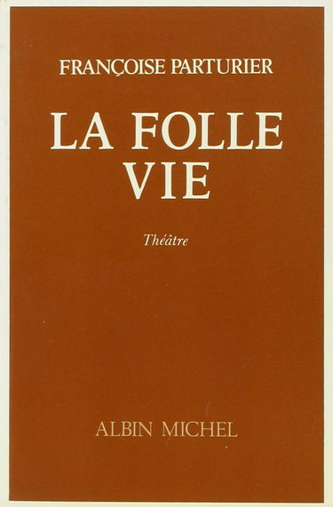 La Folle vie : pièce en trois actes