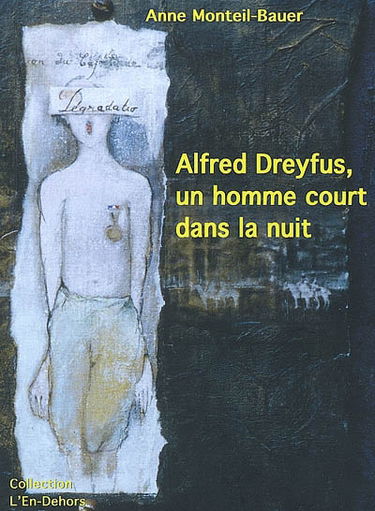 Alfred Dreyfus, un homme court dans la nuit