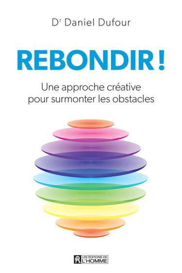 Couverture de Rebondir ! : une approche créative pour surmonter les obstacles