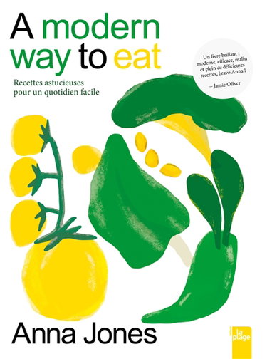 A modern way to eat : recettes astucieuses pour un quotidien facile