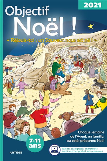 Objectif Noël : 2021 : réjouis-toi, un sauveur nous est né !