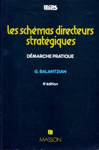 Les Schémas directeurs stratégiques : démarche pratique : comment intégrer les systèmes d'information et de communication dans les stratégies de l'entreprise