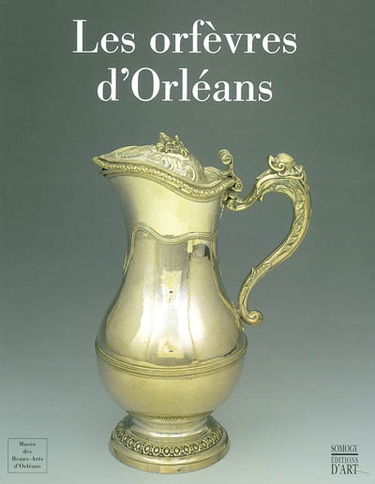 Les orfèvres d'Orléans