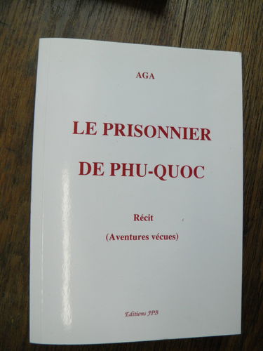 Le prisonnier de Phu-Quoc : Récit, aventures vécues