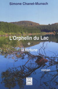 L'orphelin du lac. Vol. 1. La fortune