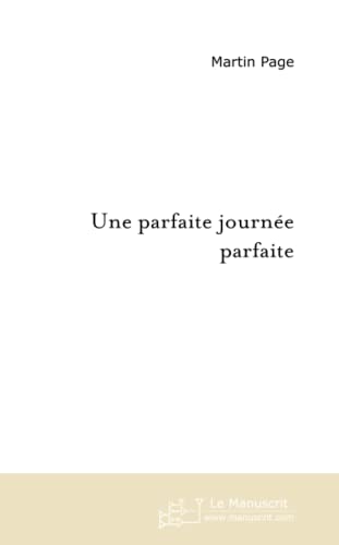 UNE PARFAITE JOURNEE PARFAITE