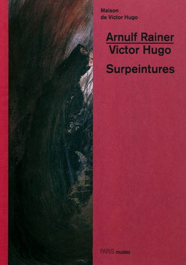 Couverture de Arnulf Rainer, Victor Hugo : surpeintures