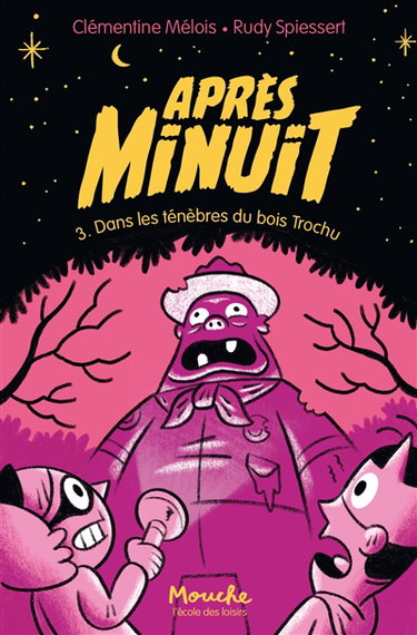 Couverture de Après minuit. Vol. 3. Dans les ténèbres du bois Trochu