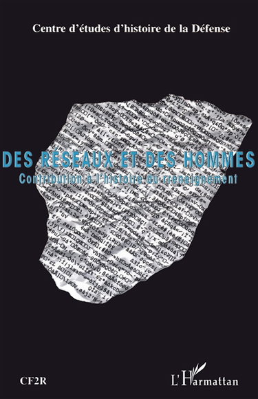 Des réseaux et des hommes : contribution à l'histoire du renseignement