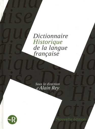 Dictionnaire historique de la langue française