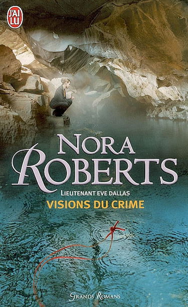 Lieutenant Eve Dallas. Vol. 19. Visions du crime
