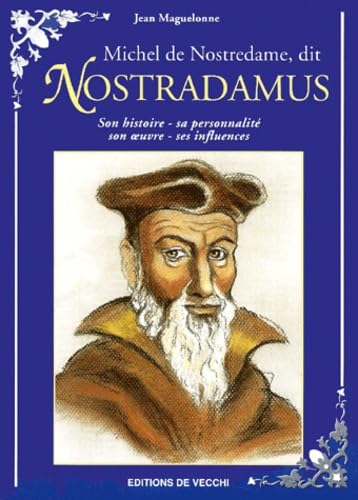 Michel De Nostredame, Dit Nostradamus
