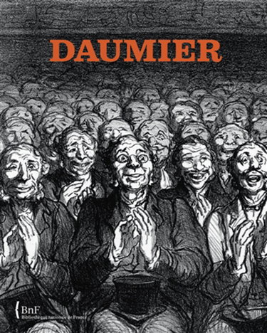 Couverture de Daumier : l'écriture du lithographe : exposition, Bibliothèque nationale de France, galerie Mazarine, 4 mars-8 juin 2008