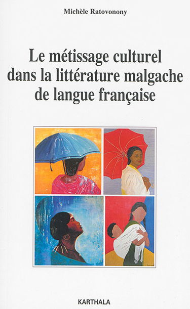 Le métissage culturel dans la littérature malgache de langue française
