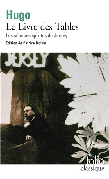 Le livre des tables : les séances spirites de Jersey