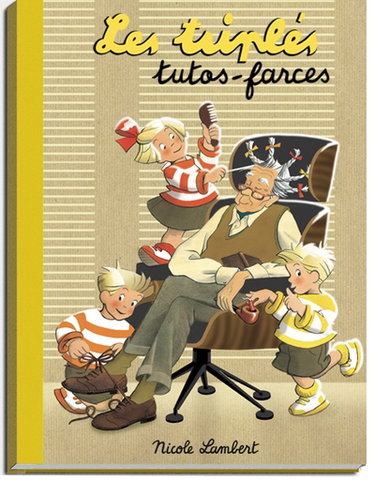Les triplés. Tutos-farces