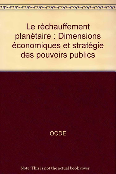 Couverture de Le réchauffement planétaire : dimensions économiques et stratégie des pouvoirs publics par Organisation de coopération et de développement économiques